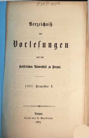 Verzeichniß der Vorlesungen an der Kaiserlichen Universität Dorpat, 1871, Sem. 1