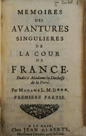 Mémoires sur les brigues à la mort de Louys XIII, les guerres de Paris et de Guyenne, et la Prison des Princes