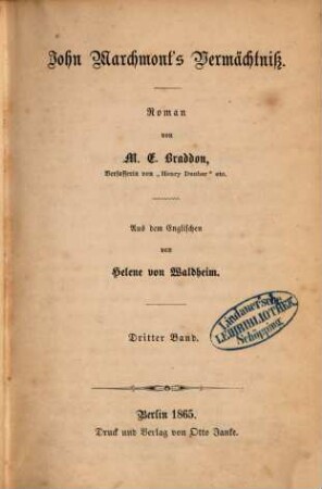 John Marchment's Vermächtniss : Roman von M. E. Braddon. Aus dem Englischen von Helene von Waldheim, 3
