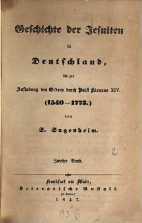 Geschichte der Jesuiten in Deutschland, bis zur Aufhebung des Ordens durch Pabst Klemens XIV. : (1540 - 1773), 2