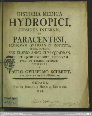 Historia Medica Hydropici, Subsidiis Internis, Et Paracentesi, Plusquam Quadragies Instituta, Plusquam Quadragies Instituta, Semel Curati, Sed Elapso Anno Cum Quadrante, Et Quod Excurrit, Recidiuam Passi, Et Tandem Extincti, Observata