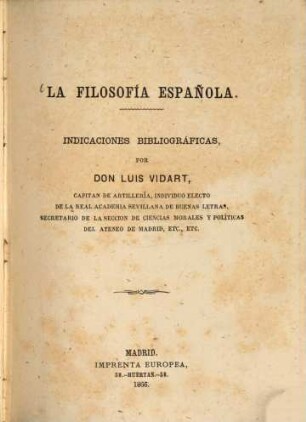 La Filosofía Española : Indicaciones bibliográficas por Don Luis Vidart