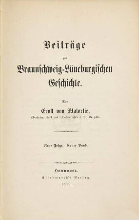 Beiträge zur Geschichte des Braunschweig-Lüneburgischen Hauses und Hofes, NF,1