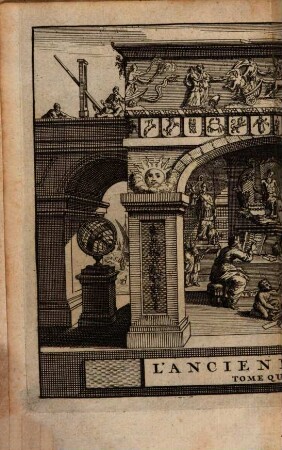 L'Ancienne Rome, La principale des Villes de l'Europe, Avec toutes ses Magnificences Et Ses Delices : Nouvellement & très-exactement décrite depuis sa fondation, & illustrée par des tailles douces qui réprésentent au naturel toutes ses Antiquitez; Savoir, Ses principaux Temples, Théatres, Amphithéatres, Cirques, Naumachies, Arcs de Triomphe, Basiliques, Palais, Thermes, Colonnes, Obélisques, Statues, Triomphes, Tombeaux, Céremonies, & autres choses remarquables; Divisée En Quatre Tomes, 4