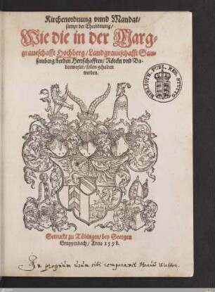 Kirchenordnung vnnd Mandat, sampt der Eheordnung, Wie die in der Marggraueschafft Hochberg, Landgraueschafft Sausemberg, beeden Herrschafften, Röteln vnd Badenweyler, sollen gehalten werden