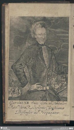 Carolus XII Suec. Goth. ac Vandalor. Rex. Verae Religionis Christianae Defensor ac Propagator