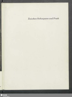 Zwischen Ostkarpaten und Pruth