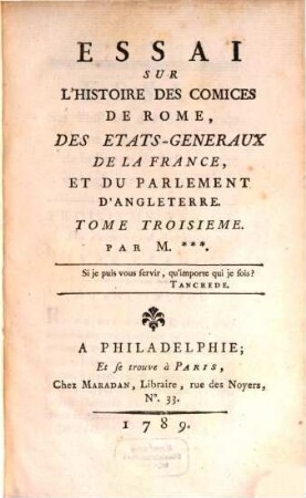 Essai Sur L'Histoire Des Comices De Rome, Des États-Généraux De La France, Et Du Parlement D'Angleterre. 3