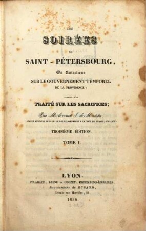 Les soirées de Saint-Pétersbourg, ou entretiens sur le gouvernement temporel de la Providence : suivies d'un traité sur les sacrifices, 1