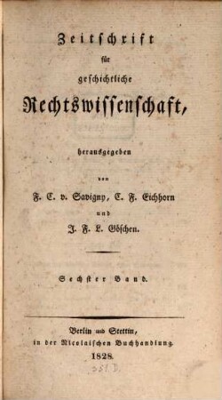 Zeitschrift für geschichtliche Rechtswissenschaft. 6. 1828
