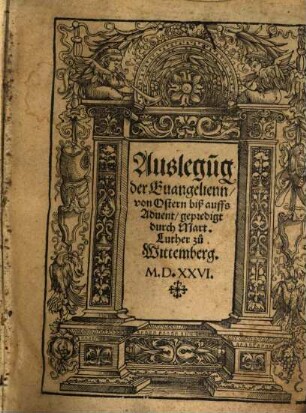 Auslegu[n]g der Evangelienn, von Ostern biß auffs Advent