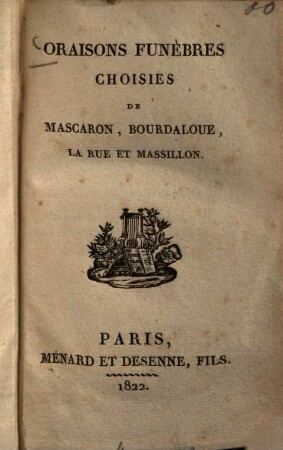 Oraisons funèbres choisies de Mascaron, Bourdaloue, LaRue et Massillon