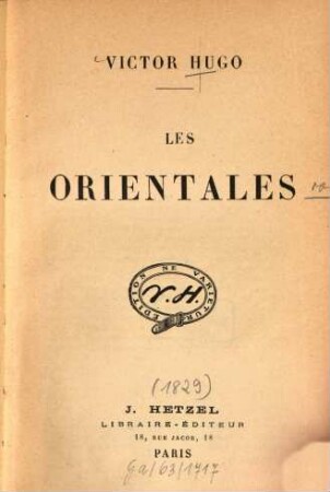 Oeuvres complètes, [1]. Les Orientales. - 14. éd. - 1829. - 272 S.