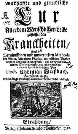Warhaffte und gründliche Cur Aller dem Menschlichen Leibe zustossenden Kranckheiten ...