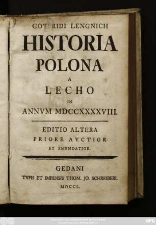 Gotfridi Lengnich Historia Polona A Lecho In Annvm MDCCXXXXVIII.