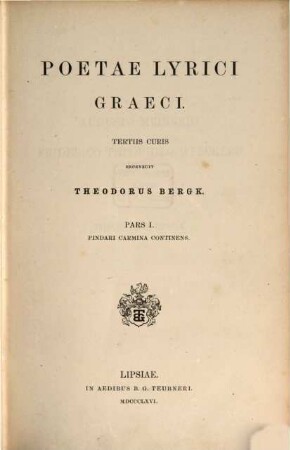 Poetae lyrici graeci : recensuit Theodorus Bergk. 1
