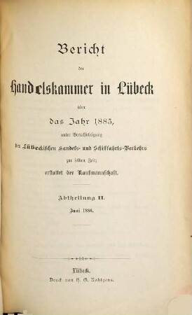 Bericht der Handelskammer zu Lübeck. 1885, Abt. 2