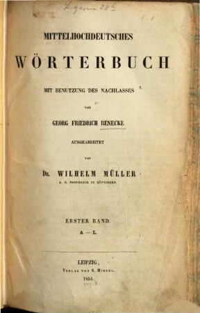 Mittelhochdeutsches Wörterbuch : mit Benutzung des Nachlasses von Georg Friedrich Benecke. 1, A - L