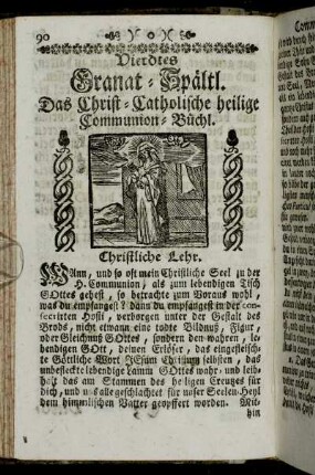 Vierdtes Granat-Spältl. Das Christ-Catholische heilige Communion-Büchl.