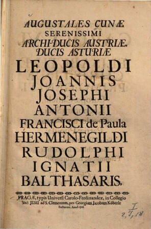 Augustales cunae serenissimi archi-ducis Austriae, ducis Asturiae Leopoldi Joannis Josephi Antonii ...