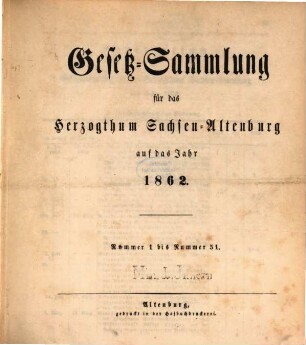 Gesetz-Sammlung für das Herzogthum Sachsen-Altenburg : auf das Jahr .... 1862