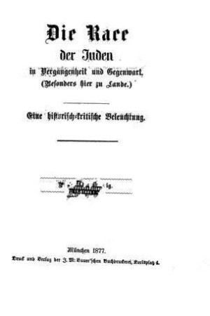 Die Race der Juden in Vergangenheit und Gegenwart : (Besonders hier zu Lande) ; eine historisch-kritische Beleuchtung