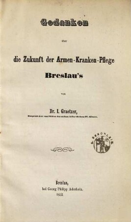 Gedanken über die Zukunft der Armen-Kranken-Pflege Breslau's