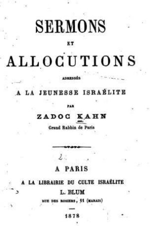 Sermons et allocutions adressés à la jeunesse israélite / par Zadoc Kahn