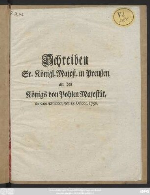 Schreiben Sr. Königl. Majest. in Preußen an des Königs von Pohlen Majestät : de dato Struppen, den 18. Octobr. 1756.