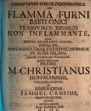 Dissertatio philologico-physica de flamma furni Babylonici triumviros Judaeos non inflammante