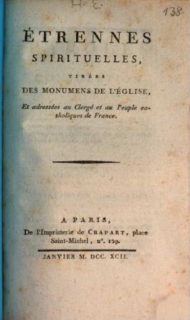 Étrennes spirituelles : tirées de monuments de l'église, et addressées au Clergé et au peuple catholiques de France