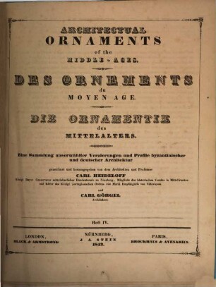 Les ornements du moyen age : eine Sammlung auserwählter Verzierungen und Profile byzantinischer und deutscher Architektur, 4