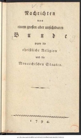 Nachrichten von einem großen aber unsichtbaren Bunde gegen die christliche Religion und die Monarchischen Staaten