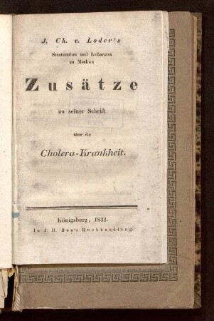 J. Ch. v. Loder's Zusätze zu seiner Schrift über die Cholera-Krankheit