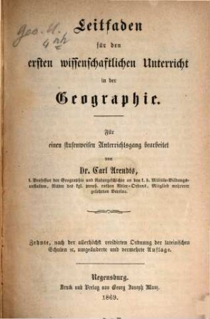 Leitfaden für den ersten wissenschaftlichen Unterricht in der Geographie : für e. stufenweisen Unterrichtsgang bearb.