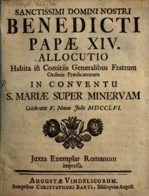 Sanctissimi D. N. Benedicti allocutio, habita in comitiis generalibus Fratrum Ord. Praed. in conventu S. Mariae Super Minervam celebratis V. Nonas Julii 1756