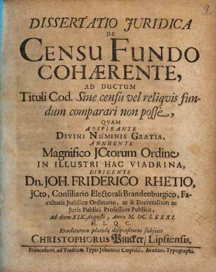 Dissertatio Juridica De Censu Fundo Cohaerente : Ad Ductum Tituli Cod. Sine censu vel reliquis fundum comparari non posse