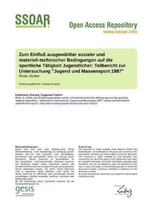 Zum Einfluß ausgewählter sozialer und materiell-technischer Bedingungen auf die sportliche Tätigkeit Jugendlicher: Teilbericht zur Untersuchung "Jugend und Massensport 1987"