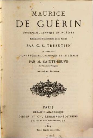 Journal, lettres et poèmes : Publiés avec l'assentiment de sa famille par G.S.Trebutien. et préc. d'une étude biogr. et litteraire par M.Sainte-Beuve