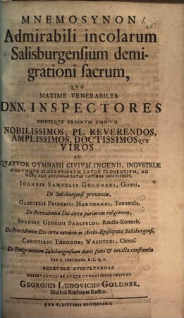 Mnemosynon, admirabili incolarum Salisburgensium demigrationi sacrum : quo maxime venerabiles Dnn. inspectores ... ad quatuor ... Latinas orationes ... invitat Georgius Ludovicus Goldner, Illustris Ruthenei Rector