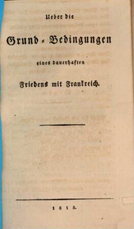 Ueber die Grund-Bedingungen eines dauerhaften Friedens mit Frankreich