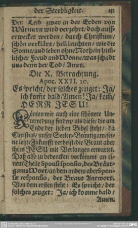 Die X. Betrachtung. Apoc. XXII, 20. Es spricht, der solches zeuget: Ja, ich kom[m]e bald, Amen! Ja, kom[m], HERR JESU!