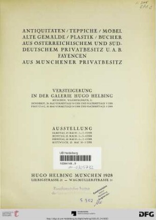 Antiquitäten, Teppiche, Möbel, alte Gemälde, Plastik, Bücher aus österreichischem und süddeutschem Privatbesitz u.a.B. - Fayencen aus Münchener Privatbesitz : Versteigerung in der Galerie Hugo Helbing, München, Donnerst., 24. Mai, Freitag, 25. Mai
