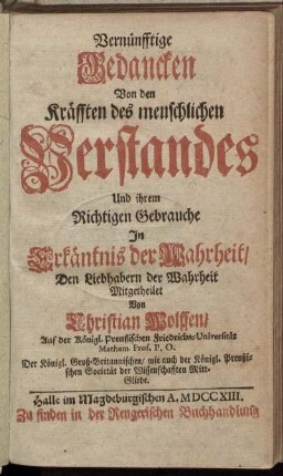 Vernünfftige Gedancken Von den Kräfften des menschlichen Verstandes Und ihrem Richtigen Gebrauche