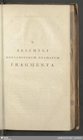 II. Aeschyli, Deperditorum Dramatum fragmenta