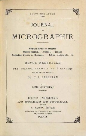 Journal de micrographie : histologie humaine et comparée ; anatomie vegetale ; botanique zoologie. 4. 1880