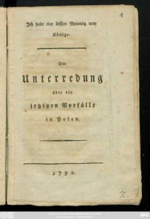 Ich habe eine bessere Meinung vom Könige : Eine Unterredung über die jetzigen Vorfälle in Polen