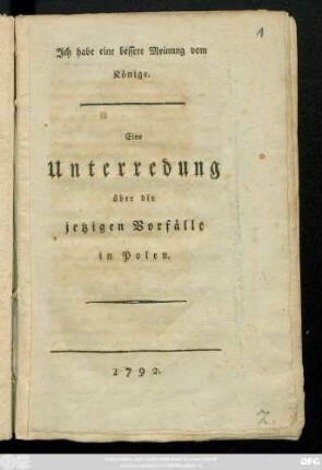 Ich habe eine bessere Meinung vom Könige : Eine Unterredung über die jetzigen Vorfälle in Polen