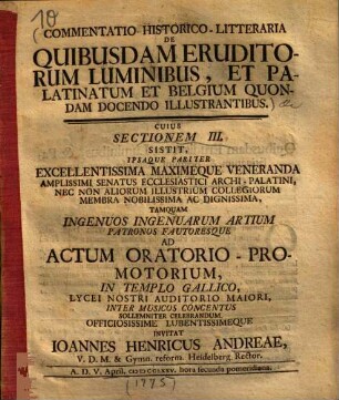 Commentatio historico-litteraria de quibusdam eruditorum lumnibus, et Palatinatum & Belgium quondam docendo illustrantibus .... Sect. III.