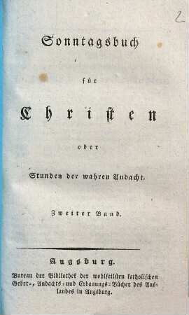 Stunden der wahren Andacht : ein Sonntagsbuch für katholische Christen, 2